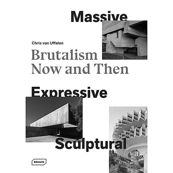 Massive, Expressive, Sculptural, Chris van Uffelen