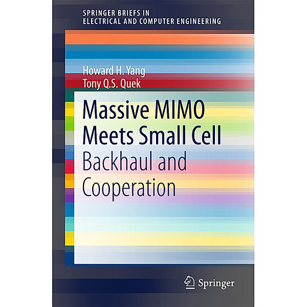 Massive MIMO Meets Small Cell, Howard H. Yang, Tony Q.S. Quek