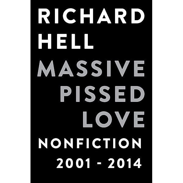 Massive Pissed Love, Richard Hell