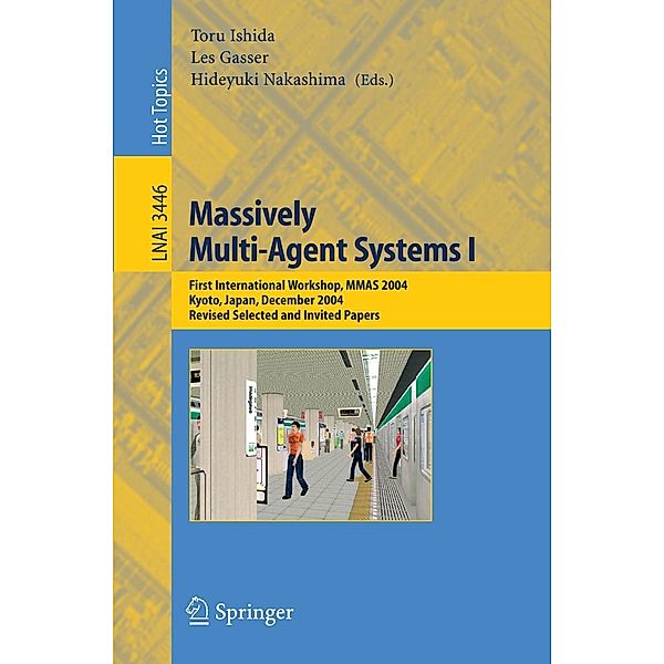 Massively Multi-Agent Systems I / Lecture Notes in Computer Science Bd.3446