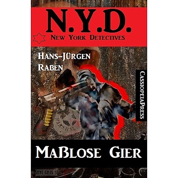 Maßlose Gier: N.Y.D. - New York Detectives, Hans-Jürgen Raben