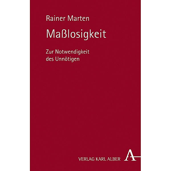 Maßlosigkeit, Rainer Marten