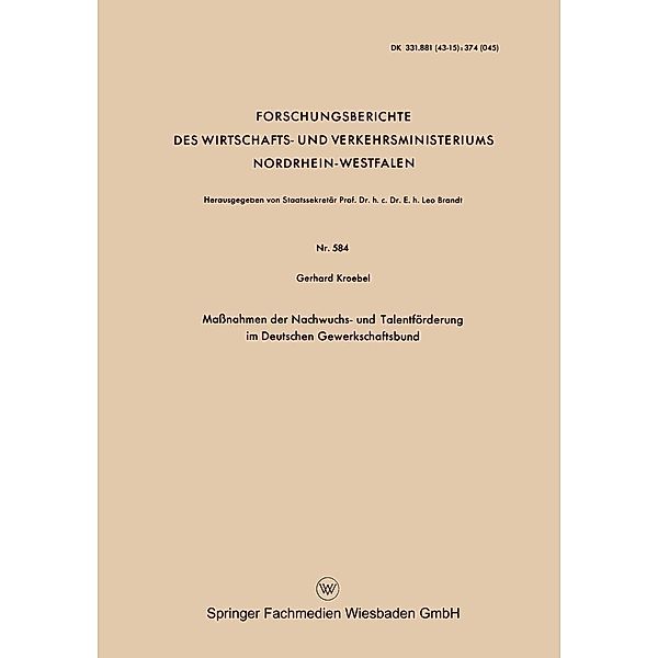 Maßnahmen der Nachwuchs- und Talentförderung im Deutschen Gewerkschaftsbund / Forschungsberichte des Wirtschafts- und Verkehrsministeriums Nordrhein-Westfalen Bd.584, Gerhard Kroebel