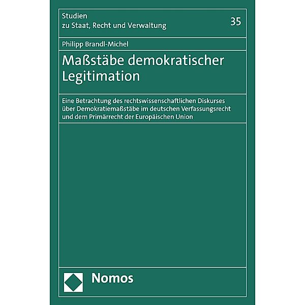 Maßstäbe demokratischer Legitimation / Studien zu Staat, Recht und Verwaltung Bd.35, Philipp Brandl-Michel