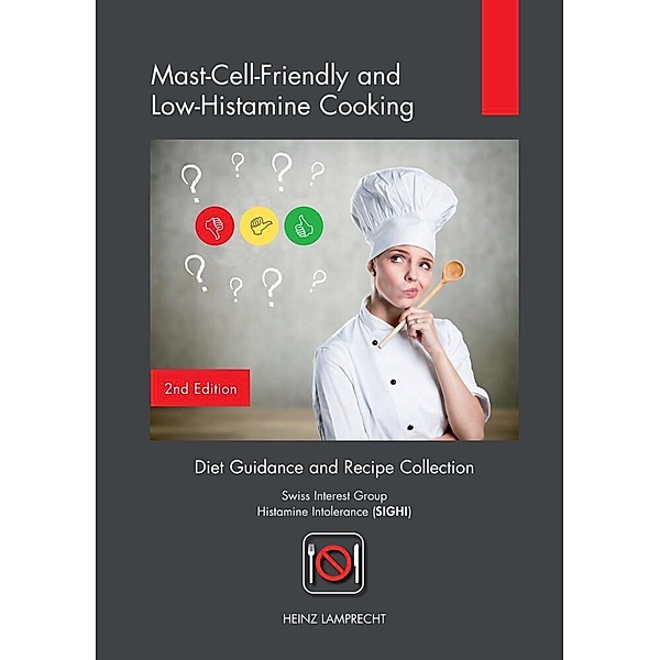 Mast-Cell-Friendly and Low-Histamine Cooking, Heinz Lamprecht