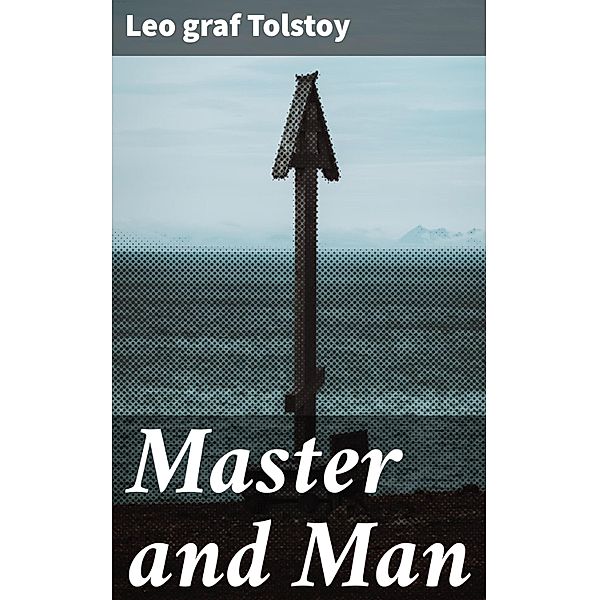 Master and Man, Leo Graf Tolstoy