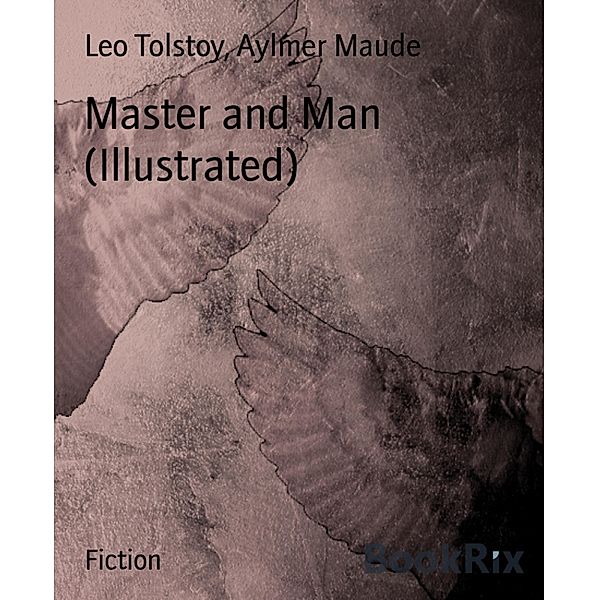 Master and Man (Illustrated), Aylmer Maude, Leo Tolstoy