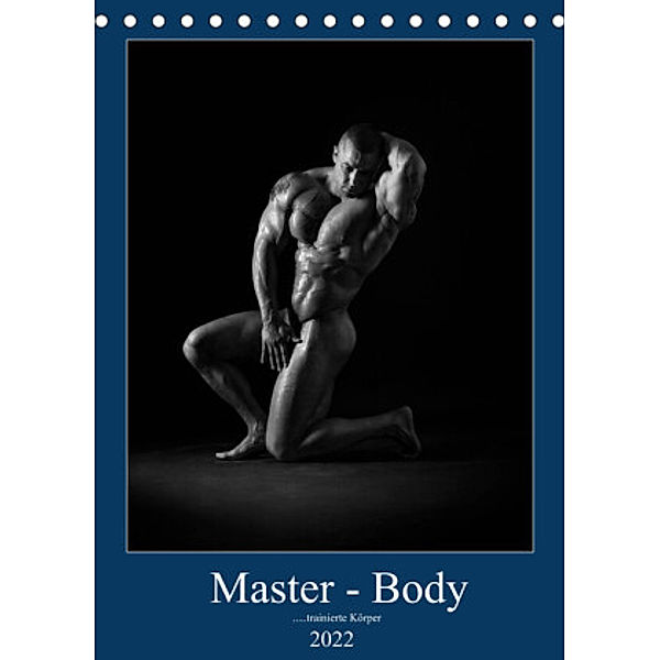 Master - Body ...trainierte Körper (Tischkalender 2022 DIN A5 hoch), silvano caliaro