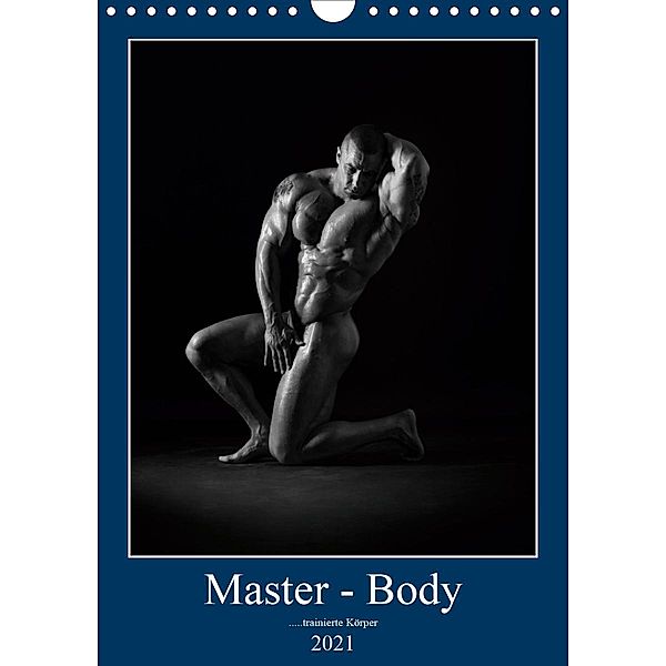 Master - Body ...trainierte Körper (Wandkalender 2021 DIN A4 hoch), silvano caliaro