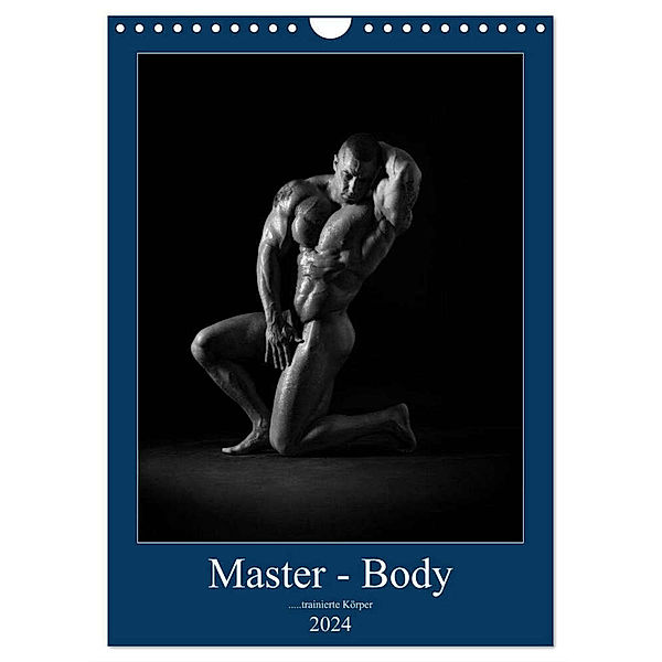 Master - Body ...trainierte Körper (Wandkalender 2024 DIN A4 hoch), CALVENDO Monatskalender, silvano caliaro