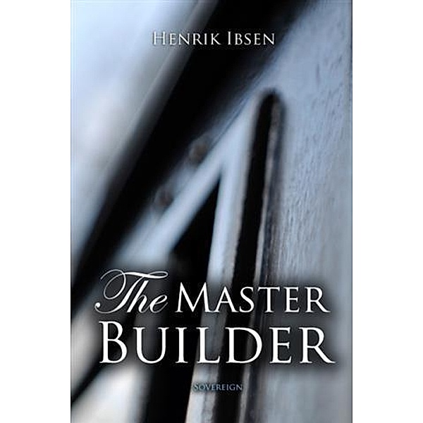 Master Builder, Henrik Ibsen