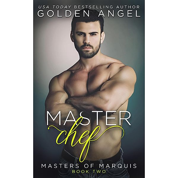 Master Chef (Masters of Marquis, #2) / Masters of Marquis, Golden Angel