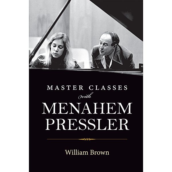 Master Classes with Menahem Pressler, William Brown