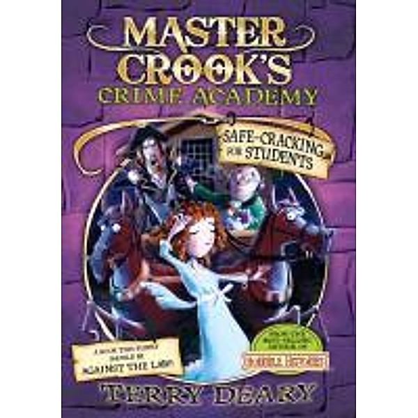 Master Crook's Crime Academy 04. Safe-Cracking for Students, Terry Deary