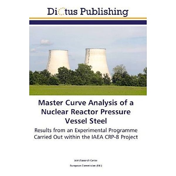 Master Curve Analysis of a Nuclear Reactor Pressure Vessel Steel, . Joint Research Centre