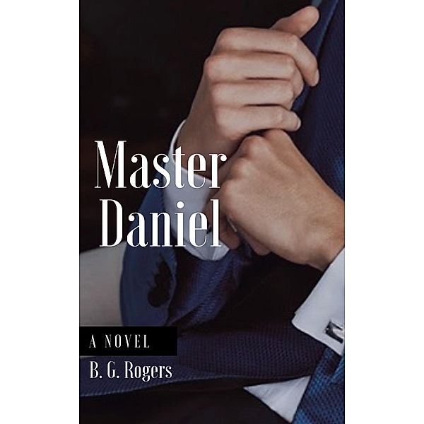Master Daniel / MASTER DANIEL, B. G. Rogers