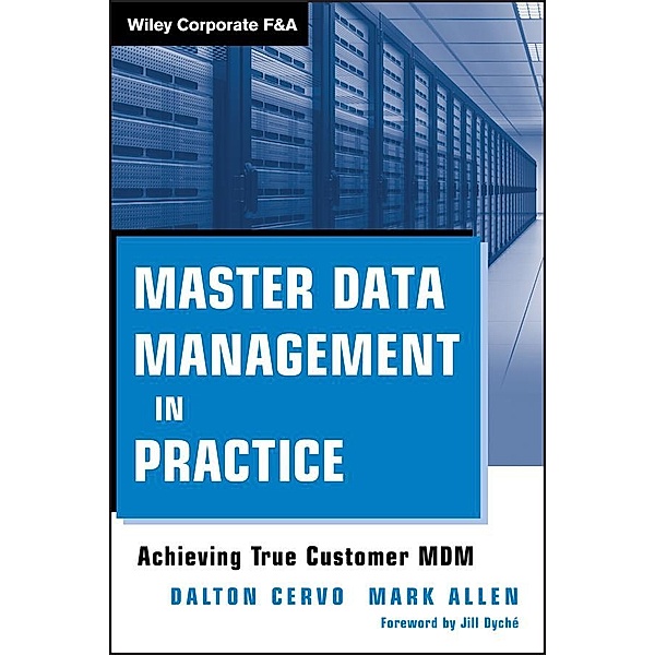 Master Data Management in Practice / Wiley Corporate F&A, Dalton Cervo, Mark Allen