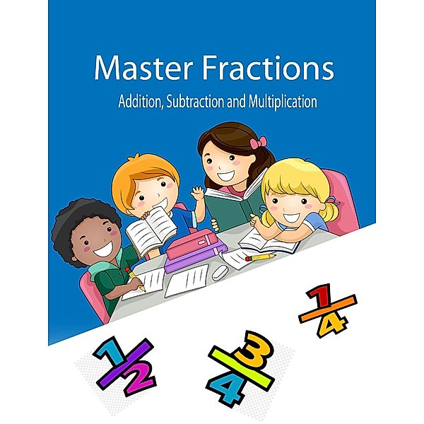 Master Fracions Addition, Subtraction And Multiplication, Mourad Boufadene