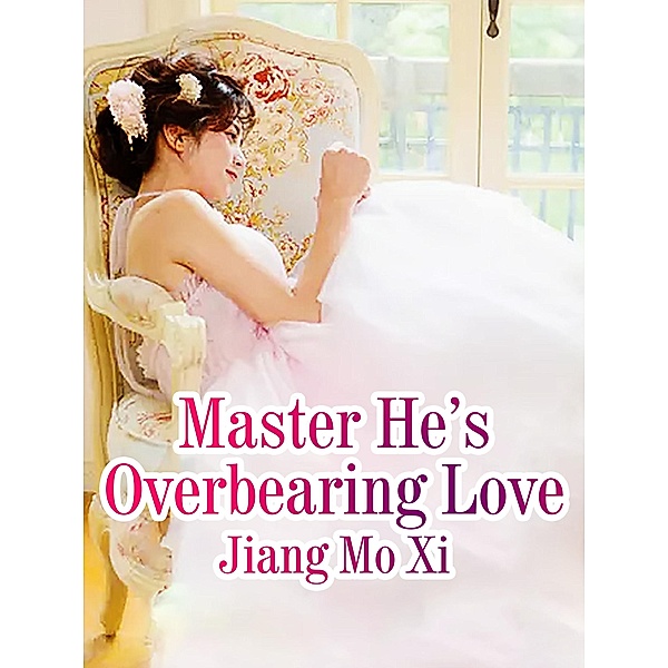 Master He's Overbearing Love, Jiang Moxi