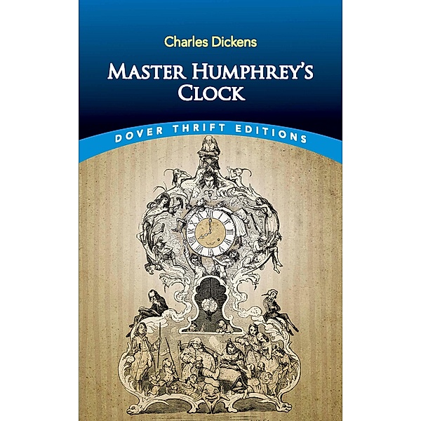 Master Humphrey's Clock / Dover Thrift Editions: Short Stories, Charles Dickens