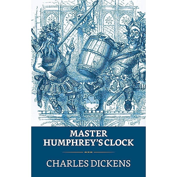 Master Humphrey's Clock / True Sign Publishing House, Charles Dickens