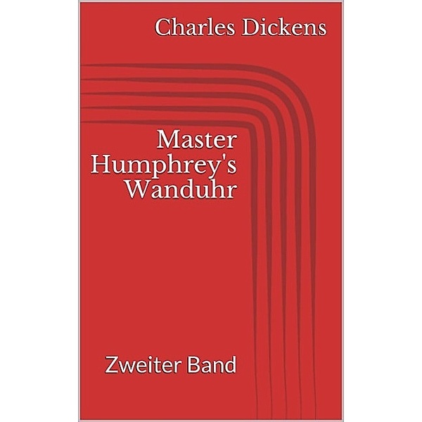 Master Humphrey's Wanduhr, Charles Dickens
