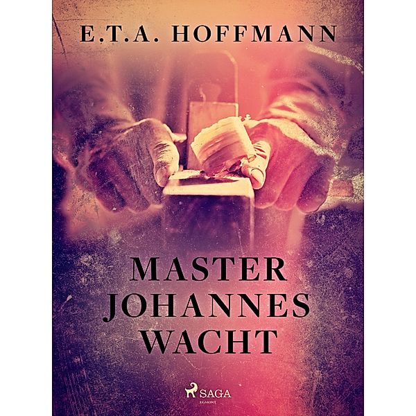 Master Johannes Wacht, E. T. A. Hoffmann
