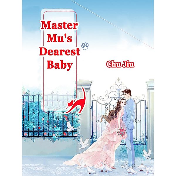 Master Mu's Dearest Baby / Funstory, Chu Jiu