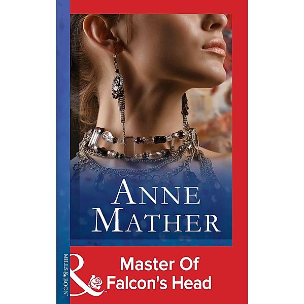 Master Of Falcon's Head (Mills & Boon Modern) / Mills & Boon Modern, Anne Mather