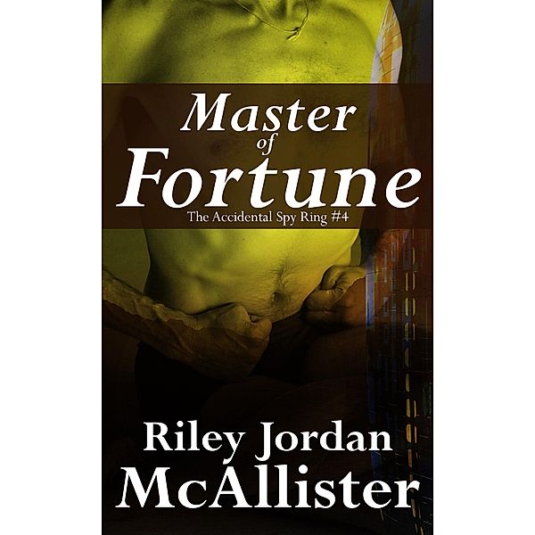 Master of Fortune (The Accidental Spy Ring, #4) / The Accidental Spy Ring, Riley Jordan Mcallister