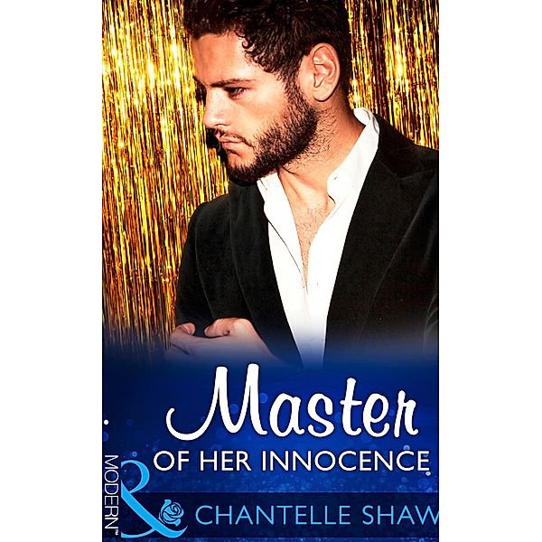 Master Of Her Innocence (Mills & Boon Modern) (Bought by the Brazilian, Book 2) / Mills & Boon Modern, Chantelle Shaw