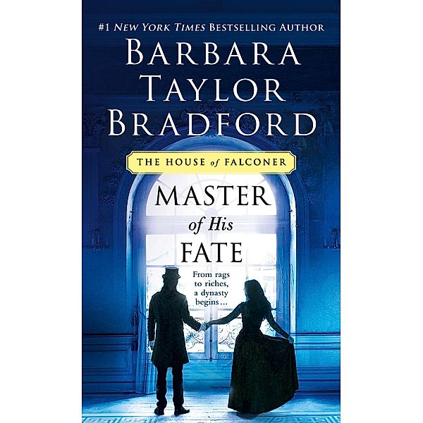 Master of His Fate / The House of Falconer Series Bd.1, Barbara Taylor Bradford