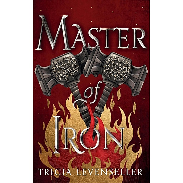 Master of Iron / Bladesmith Bd.2, Tricia Levenseller