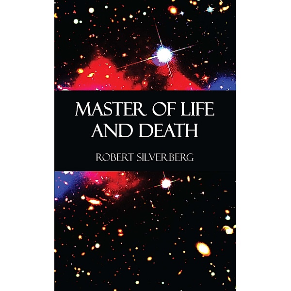 Master of Life and Death, Robert Silverberg