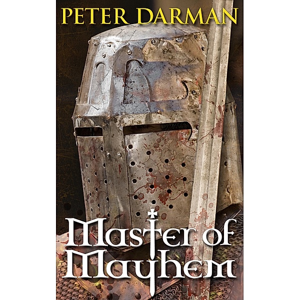 Master of Mayhem (Crusader Chronicles, #3) / Crusader Chronicles, Peter Darman