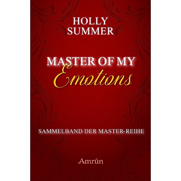 Master of my Emotions (Sammelband der Master-Reihe) / Master-Reihe Bd.5, Holly Summer