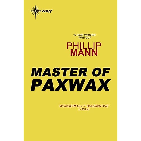 Master of Paxwax, Phillip Mann