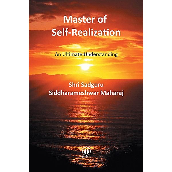 Master of Self-Realization - An Ultimate Understanding, Shri Siddharameshwar Maharaj