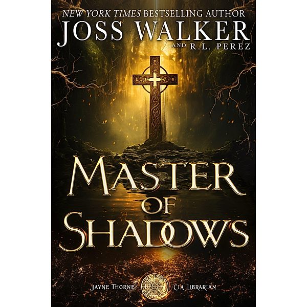 Master of Shadows (Jayne Thorne, CIA Librarian, #2) / Jayne Thorne, CIA Librarian, Joss Walker, R. L. Perez