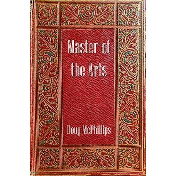 Master of The Arts, Doug McPhillips