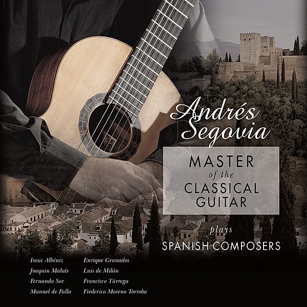 Master Of The Classical Guitar (Vinyl), Andres Segovia