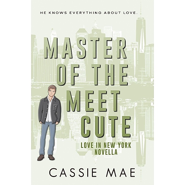 Master of the Meet Cute (Love in New York) / Love in New York, Cassie Mae