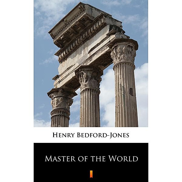 Master of the World, Henry Bedford-Jones