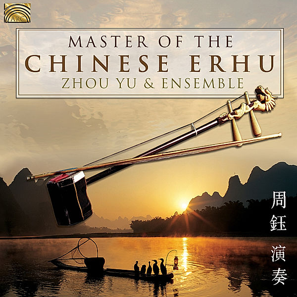 Master Of Thr Chinese Erhu, Zhou Yu & Ensemble