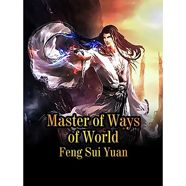 Master of Ways of World, Feng SuiYuan