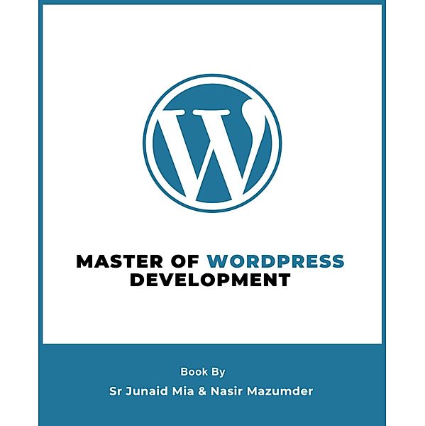 Master of WordPress Development, Nasir Mazumder, Sr Junaid Mia