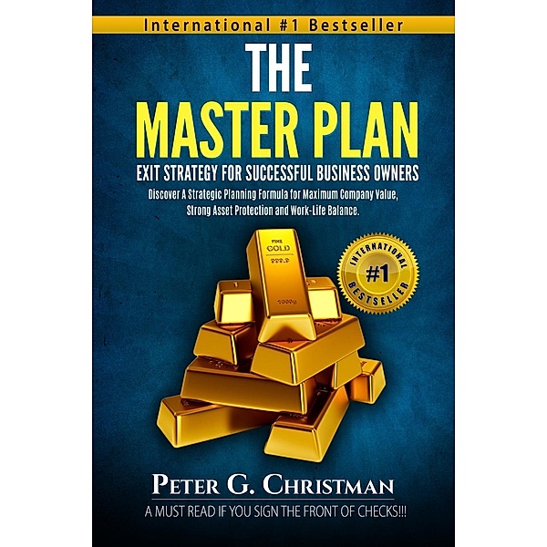 Master Plan Exit Strategy for Successful Business Owners, Peter G. Christman