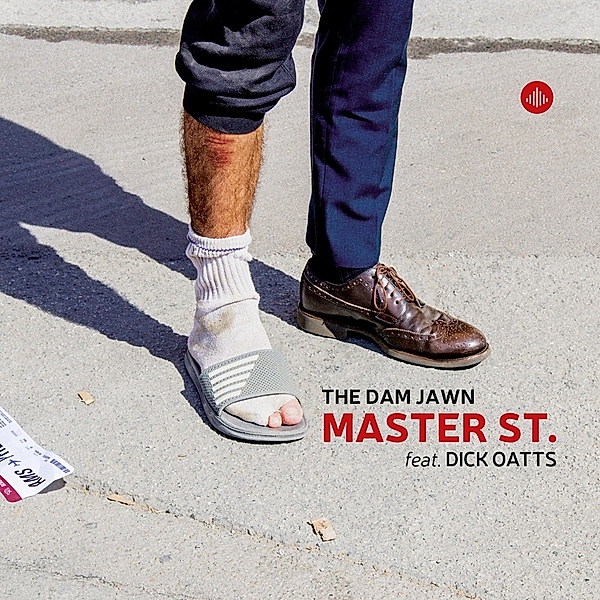 Master St., Dam Jawn, Dick Oatts