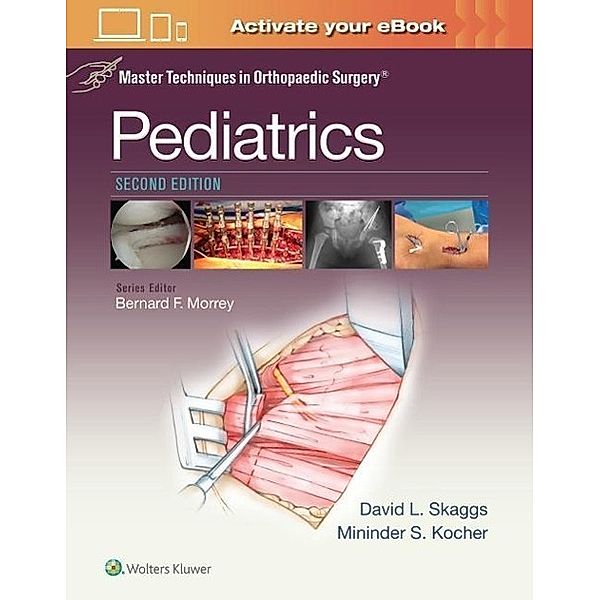 Master Techniques in Orthopaedic Surgery: Pediatrics (Master Techniques in Orthopaedic Surgery), David L. Skaggs