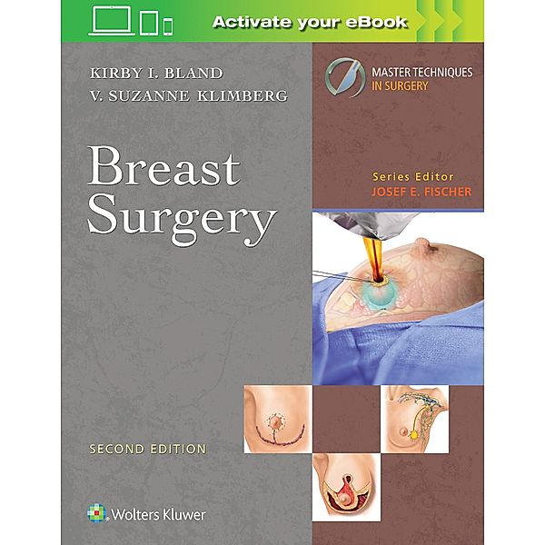 Master Techniques in Surgery: Breast Surgery, Kirby I. Bland, V. Suzanne Klimberg